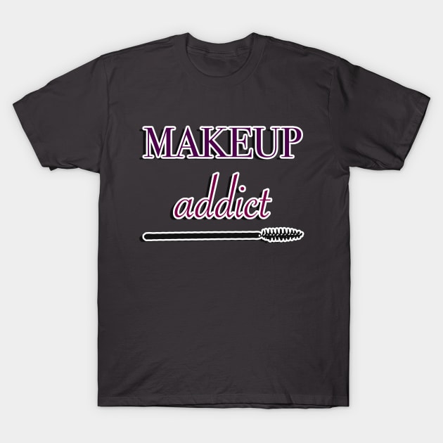 makeup addict T-Shirt by basiaradkowska